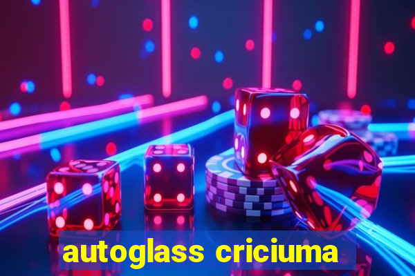 autoglass criciuma